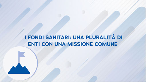 I fondi sanitari: una pluralità di enti con una missione comune