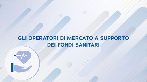 Gli operatori di mercato a supporto dei fondi sanitari